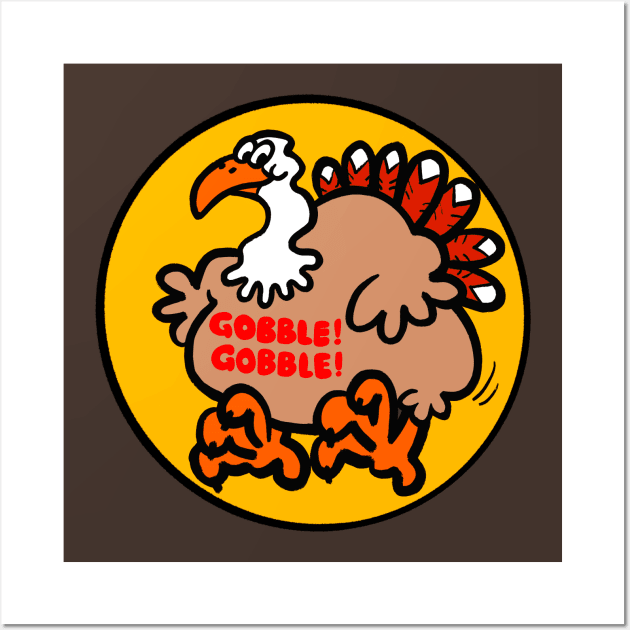 Gobble Gobble Thanksgiving Turkey Cartoon Wall Art by Pickledjo